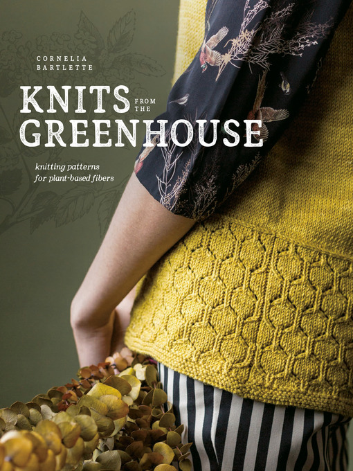 Title details for Knits from the Greenhouse by Cornelia Bartlette - Wait list